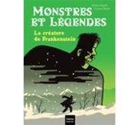 Monstres Et Légendes - La Créature De Frankenstein - Ce1/ce2 8/9 Ans