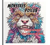 Monstres poilus: 45 Illustrations Inquiétantes à Colorier pour adultes (Rêves & Sérénité)