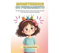 Monstrinhos do Pensamento: uma forma fácil de falar sobre pensamentos intrusivos e TOC (Transtorno Obsessivo-Compulsivo)