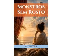 Monstros Sem Rosto: Seis livros sobre tudo que nos assusta quando ninguém está olhando (Meus Pensamentos)