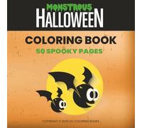 Monstrous Halloween Coloring Book: 50 Spooky Pages - Coloring fun for kids 4+ Filled with Ghosts, Witches and Halloween Scenes