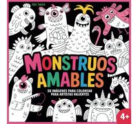 MONSTRUOS AMABLES: 50 IMÁGENES DE MONSTRUOS ABSOLUTAMENTE ADORABLES! LA DIVERSIÓN DE COLOREAR - EL REGALO IDEAL PARA PEQUEÑOS ARTISTAS VALIENTES!