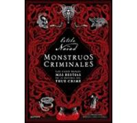 Monstruos criminales: Los casos reales más bestias de la historia del true crime (Montena)