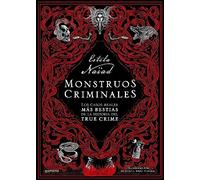 Monstruos criminales: Los casos reales más bestias de la historia del true crime (Montena)