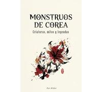 Monstruos de Corea: Criaturas, Mitos y Leyendas (Mitología Coreana)