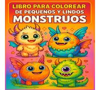 Monstruos Divertidos para Colorear: Libro de Actividades Creativas para Niños: Más de 40 diseños únicos de monstruos adorables para estimular la creatividad y la imaginación infantil