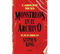 Monstruos en el archivo: Mi año de terror con Stephen King (Guías ilustradas)