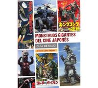 Octavio Lopez San Juan – Monstruos gigantes del cine japonés. Guia de Kaijû – Tapa dura