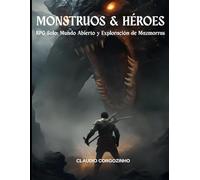 Monstruos & Héroes: RPG Solo: Mundo Abierto y Exploración de Mazmorras