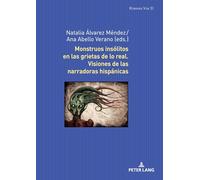 Monstruos insólitos en las grietas de lo real. Visiones de las narradoras hispánicas: 51 (Romania Viva)