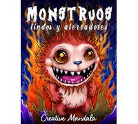 Monstruos lindos y aterradores: Un libro para colorear antiestrés para adultos con monstruos simpáticos e inquietantes