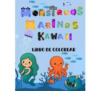 Monstruos marinos kawaii: Libro de colorear