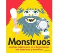 monstruos: una lupa magica para ver a los personajes mas misteriosos y