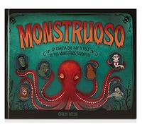 Monstruoso: La ciencia que hay detrás de tus monstruos favoritos (OCIO Y CONOCIMIENTOS - Ocio y conocimientos)