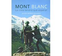 Mont Blanc: La cima tendrá que esperar