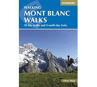 Mont blanc walks (Cicerone Walking Guide) [Idioma Inglés]: 50 day walks and 4 multi-day treks (Cicerone Guides)