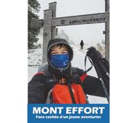 Mont Effort: Face cachée d'un jeune aventurier