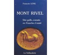 Mont-rivel : Site Gallo-romain En Franche-conté (ebook)