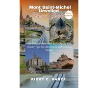 Mont Saint-Michel Unveiled Travel guide: The Ultimate 2025-2026 Travel Guide with Insider Tips, Eco-Adventures, and Stunning Visuals