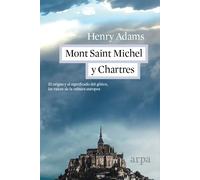 Mont Saint Michel y Chartres | Henry Adams