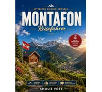MONTAFON REISEFÜHRER 2026: Die beste Reisezeit, die schönsten Orte zum Erkunden und alles, was Sie vor Ihrer Reise wissen müssen