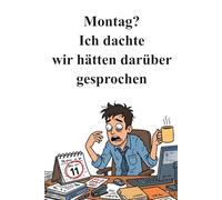 Montag? Ich dachte wir hätten das geklärt: Lustiges Notizbuch für Büro, Arbeit und Meetings | Humorvolles Geschenk für Kollegen, Chefs und Bürofreunde | 120 Seiten Journal