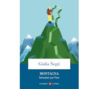 Montagna. Istruzioni per l'uso (Economica Laterza)
