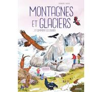Montagnes et glaciers: ...et comment les sauver