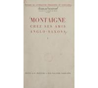 Montaigne Chez Ses Amis Anglo-saxons (1). Montaigne Dans Le Romantisme
