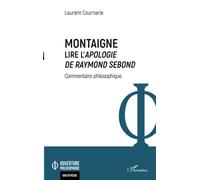 Montaigne. Lire l'Apologie de Raymond Sebond: Lire l'Apologie de Raymond Sebond - Commentaire philosophique (Ouverture Philosophique)