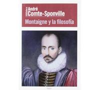 Montaigne y la filosofía (Biblioteca André Comte-Sponville)