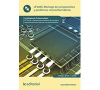 Montaje de componentes y periféricos microinformáticos. IFCT0108 - Operaciones auxiliares de montaje y mantenimiento de sistemas microinformáticos (SIN COLECCION)