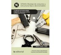 Montaje de conjuntos y estructuras fijas o desmontables. FMEE0108 - Operaciones auxiliares de fabricación mecánica