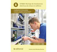 Montaje de instalaciones eléctricas de enlace en edificios. ELEE0109 - Montaje y mantenimiento de instalaciones eléctricas de baja tensión