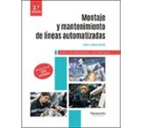Montaje y mantenimiento de líneas automatizadas. Técnico en Mantenimiento Electromecánico (2.ª ed.)