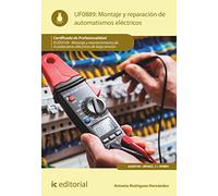 Montaje y reparación de automatismos eléctricos. ELEE0109 - Montaje y mantenimiento de instalaciones eléctricas de Baja Tensión