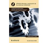 Montaje y reparación de los sistemas mecánicos. FMEE0208 - Montaje y puesta en marcha de bienes de equipo y maquinaria industrial (SIN COLECCION)