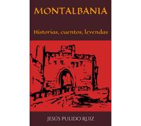 MONTALBANIA: Historias, cuentos, leyendas