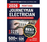 Montana 2026 Journeyman Electrician Exam Prep and Study Guide: 12 Practice Exams + 2 Full Final Exams: Trusted by 50k Electricians