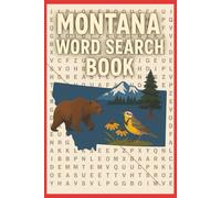 MONTANA ADVENTURES WORD SEARCH BOOK: A Fun and Educational Puzzle Book Celebrating the Treasure State Explore Montana’s Nature, Cities & Culture ... Search Puzzles All About the State of Montana