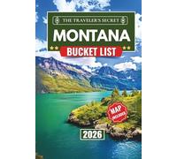 Montana Bucket List: Discover 100+ Things to Do in Montana - A Complete Bucket List Travel Guide to Glacier & Yellowstone National Parks, Scenic Road Trips, Hiking Trails, Local Eats, Wildlife, ...