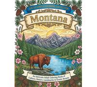 Montana Coloring Book for Adults and Teens: Glacier National Park, Rocky Mountains, Wildlife, Ranches, Scenic Rivers and Big Sky Country Traditions