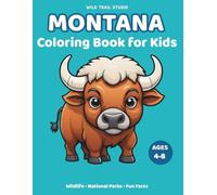 Montana: Coloring Book for Kids Ages 4-8: Wildlife, National Parks and Fun Facts (Adventure Kids State Coloring Books)