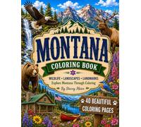 Montana Coloring Book: Wildlife, Landscapes, Landmarks. Explore Montana Through Coloring
