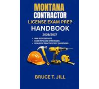 MONTANA CONTRACTOR LICENSE EXAM PREP HANDBOOK: Proven study strategies to help you achieve first-time success