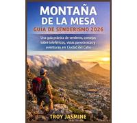 MONTAÑA DE LA MESA GUÍA DE SENDERISMO 2026: Una guía práctica de senderos, consejos sobre teleféricos, vistas panorámicas y aventuras en Ciudad del ... Senderismo del Parque Nacional Troy Jasmine)