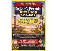 MONTANA DRIVER’S PERMIT TEST PREP 2026/2027: I500 Practice Questions, Roads Sign Recognition,traffic Laws&Proven Strategies to Help You Pass on Your First Attempt
