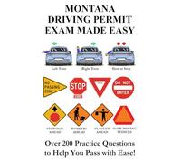 Montana Driving Permit Exam Made Easy: Over 200 DMV or MVD Practice Questions to Help You Pass with Ease!