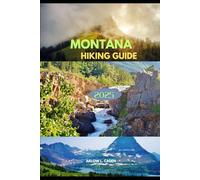 MONTANA HIKING GUIDE 2025 (Coastal Escapes Series)