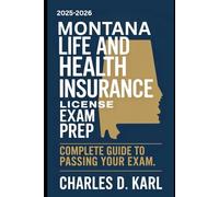 MONTANA LIFE AND HEALTH INSURANCE LICENSE EXAM PREP: COMPLETE GUIDE TO PASSING YOUR EXAM